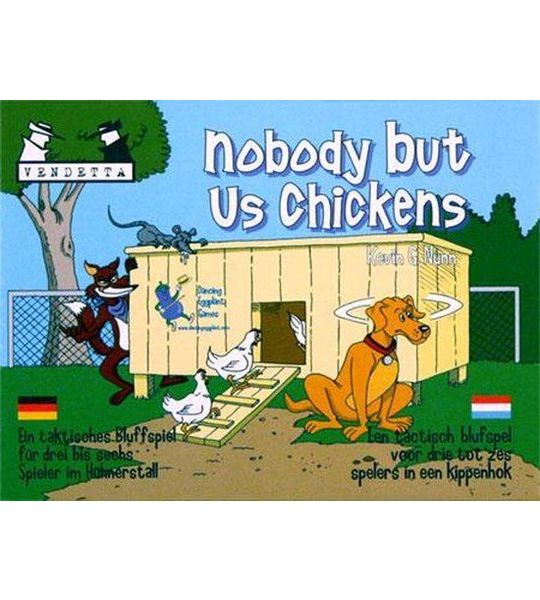 Nobody but us Chickens